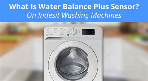 What Is Water Balance Plus Sensor On Indesit .